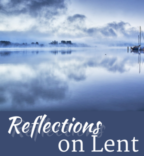 Reflections on Lent