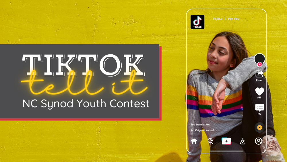 TikTok Tell-It is NC Synod Youth Bible storytelling contest sponsored by the Engage the Bible Ministry team