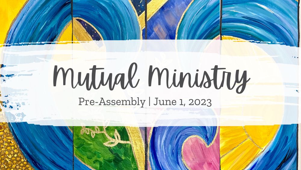 The NC Synod Pre-Assembly is June 1, 2023. The topic is Mutual Ministry.