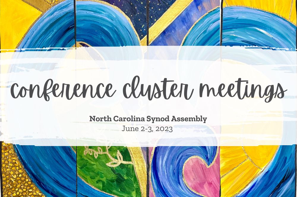 North Carolina Synod Assembly Conference Cluster Meetings