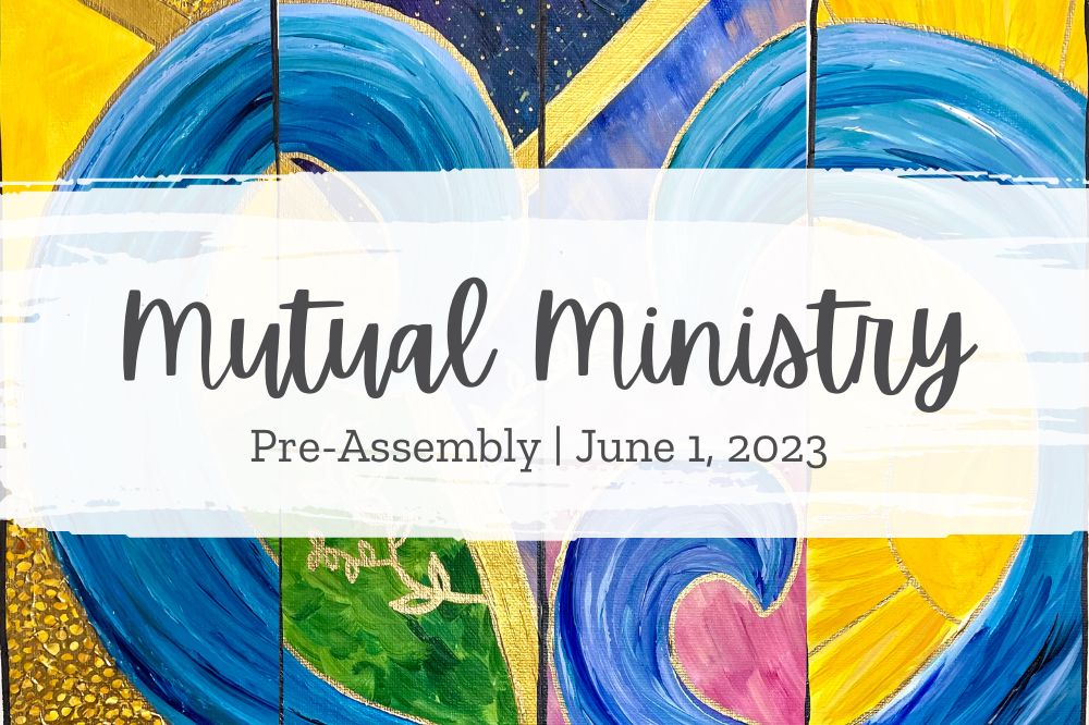 NC Synod Pre-Assembly is June 1, 2023. The theme is Mutual Ministry.